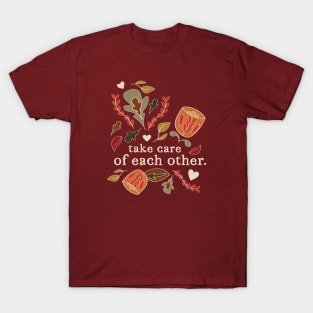 Take Care of Each Other - Autumn T-Shirt